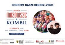 Koncert „Nasze randez-vous – zespół Mazowsze i Kombii”